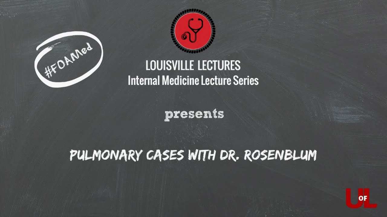 Pulmonary Cases with Dr. Rosenblum