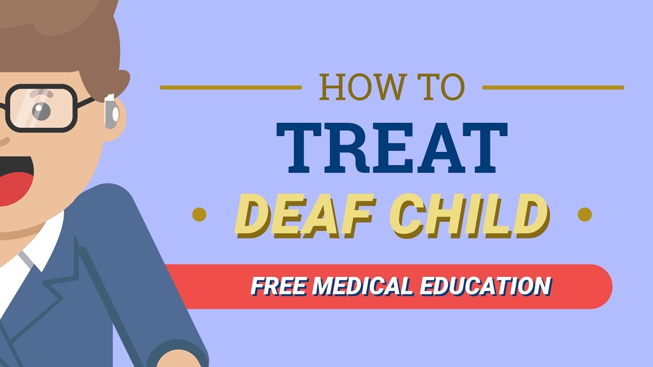 How to Treat Deaf Child?