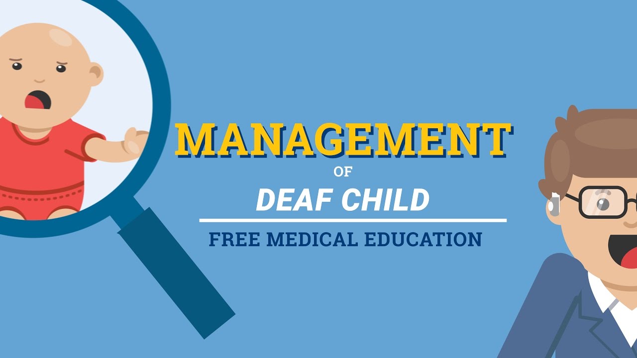 What is the Management of Deaf Child?